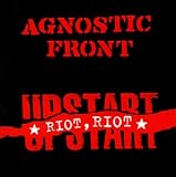Agnostic Front - Riot, Riot, Upstart