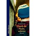 Durch die Nacht, unbeirrt: Roman