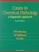 Cases in Chemical Pathology: A Diagnostic Approach