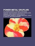 Power Metal Gruplar: Helloween Alb Mleri, Iced Earth, Pentagram, Nightwish, Blind Guardian, Children of Bodom, Demir Demirkan, Lordi, Kamel