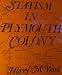 Statism in Plymouth Colony (Kennikat Press national university publications. Series in American studies) Statism in Plymouth Colony (Kennikat Press national university publications. Series in American studies)