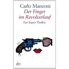 Der Finger im Revolverlauf: Ein Super-Thriller