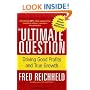 The Ultimate Question: Driving Good Profits and True Growth