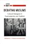 Debating Muslims:  Cultural Dialogues in Postmodernity and Tradition (New Directions in Anthropological Writing)