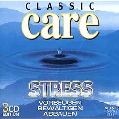 Musik zur Entspannung - Classic Care (Stress vorbeugen, bew�ltigen, abbauen)