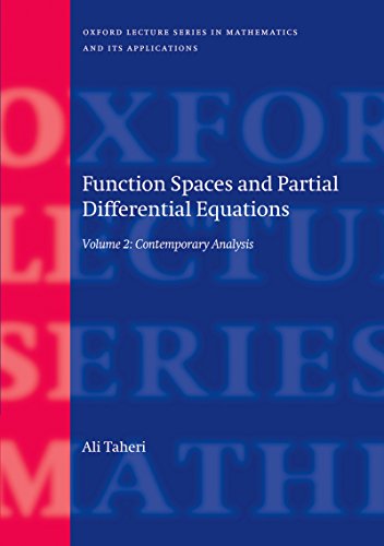 Function Spaces and Partial Differential Equations: Volume 2 - Contemporary Analysis (Oxford Lecture Series in Mathematics and Its Applications)