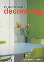 The Beginner's Guide to Decorating (Beginner's Guides (INST Publishing))