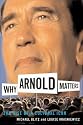 Why Arnold Matters: The Rise of a Cultural Icon