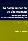 Revue CFPJ Editions  / La communication de changement : Les clés pour réussir la transformation de son entreprise
