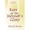 Rays of Messiah's Glory: Christ in the Old Testament