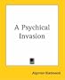A Psychical Invasion