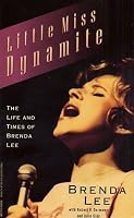 LITTLE MISS DYNAMITE: THE LIFE AND TIMES OF BRENDA LEE