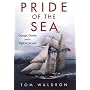 Pride Of The Sea: Courage, Disaster, and a Fight for Survival