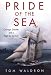 Pride Of The Sea: Courage, Disaster, and a Fight for Survival