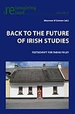 Back to the Future of Irish Studies (Reimagining Ireland)