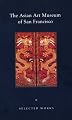 The Asian Art Museum of San Francisco: Selected Works