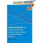 Path Integrals in Quantum Mechanics, Statistics, Polymer Physics, and Financial Markets by Hagen Kleinert