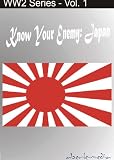 WW2 Series Vol.1 - Know Your Enemy - Japan