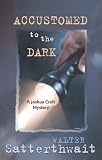 Accustomed to the Dark: A Joshua Croft Mystery (Joshua Croft Mysteries)