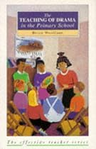 The Teaching of Drama in the Primary School (Effective Teacher, The)