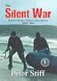 The Silent War: South African Recce Operations 1969-1994