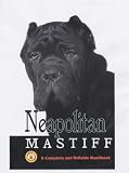 Neapolitan Mastiff: A Complete Handbook