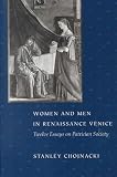 Women and Men in Renaissance Venice: Twelve Essays on Patrician Society