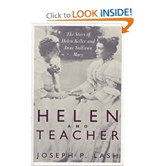 Helen And Teacher: The Story Of Helen Keller And Anne Sullivan Macy (Radcliffe Biography Series)