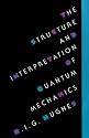 The Structure and Interpretation of Quantum Mechanics