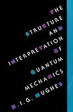 The Structure and Interpretation of Quantum Mechanics