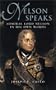Nelson Speaks: Admiral Lord Nelson in His Own Words