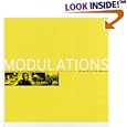 Modulations: A History of Electronic Music: Throbbing Words on Sound by Iara Lee, Michael Berk, Tony Marcus, and Kurt Reighley
