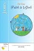 James: Put Your Faith to Work : A Guided Discovery for Groups and Individuals (Six Weeks With the Bible: Catholic Perspectives, Number 6)