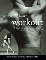 NYC Ballet Workout: Fifty Stretches And Exercises Anyone Can Do For A Strong, Graceful, And Sculpted Body