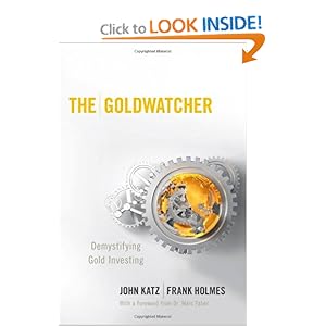 The Goldwatcher: Demystifying Gold Investing (Hardcover) The Goldwatcher: Demystifying Gold Investing (Hardcover)
