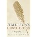 America's Constitution: A Biography