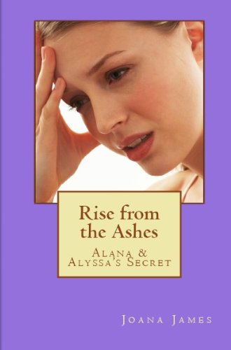 Alana & Alyssa's Secret: Rise from the Ashes