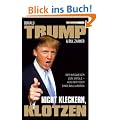 Nicht kleckern, klotzen!: Der Wegweiser zum Erfolg - aus der Feder eines Milliard�rs