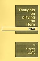 Thoughts on Playing the Horn Well