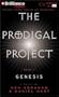 Prodigal Project, The: Genesis (The Prodigal Project)
