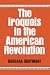 The Iroquois in the American Revolution.