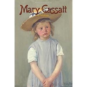 Mary Cassatt: 109 Paintings