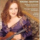 Brahms and Joachim Violin Concertos by  Joseph Joachim, Johannes Brahms, Carlos Kalmar, Chicago Symphony Orchestra, and Rachel Barton Pine 