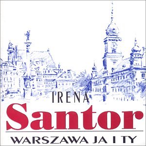 IRENA SANTOR - Warszawa Ja I Ty - Zortam Music