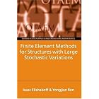 Finite Element Methods for Structures with Large Stochastic Variations (Oxford Texts in... by  Isaac Elishakoff and Yongjian Ren