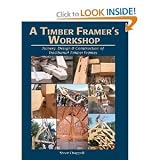 A Timber Framer s WorkshopJoinery, Design and Construction of Traditional Timber Frames