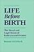 Book Life before Birth: The Moral and Legal Status of Embryos and Fetuses