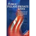 Public Pillars/Private Lives: The Strengths and Limitations of the Modern American Presidents