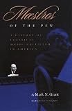Maestros Of The Pen: A History of Classical Music Criticism in America