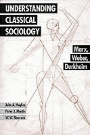 City Travel Guides Discounted  Books : Understanding Classical Sociology: Marx, Weber, Durkheim